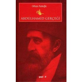 ABDÜLHAMİD GERÇEĞİ - ORHAN KOLOĞLU (ISBN:9789756461228)