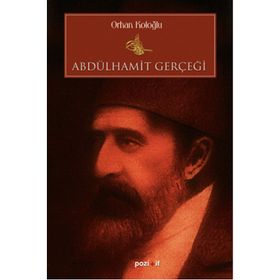 ABDÜLHAMİD GERÇEĞİ - ORHAN KOLOĞLU (ISBN:9789756461228)