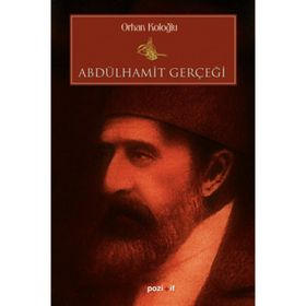 ABDÜLHAMİD GERÇEĞİ - ORHAN KOLOĞLU (ISBN:9789756461228)