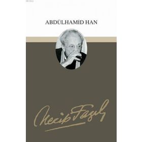Abdülhamid Han 54 - Necip Fazıl Bütün Eserleri - Necip Fazıl Kısakürek
