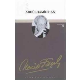 Abdülhamid Han Tiyatro Eserleri: 11 - Necip Fazıl Kısakürek