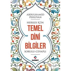 Abdulhamid Pehlivan - Herkes İçin Temel Dini Bilgiler