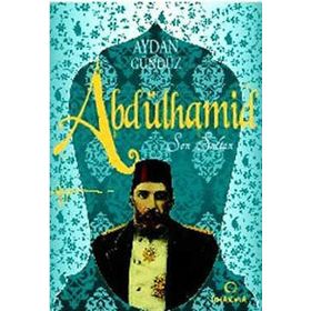 ABDÜLHAMİD SON SULTAN ROMA SULTANLARI- 1 - AYDAN GÜNDÜZ