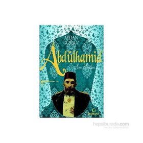 ABDÜLHAMİD SON SULTAN ROMA SULTANLARI- 1 - AYDAN GÜNDÜZ