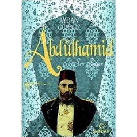 ABDÜLHAMİD SON SULTAN ROMA SULTANLARI- 1 - AYDAN GÜNDÜZ