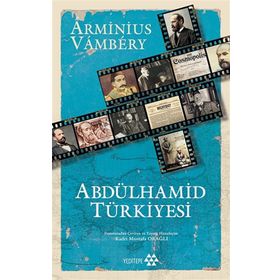 Abdülhamid Türkiyesi - Arminius Vambery