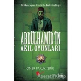 Abdulhamid'in Akıl Oyunları - Ömer Faruk İspir