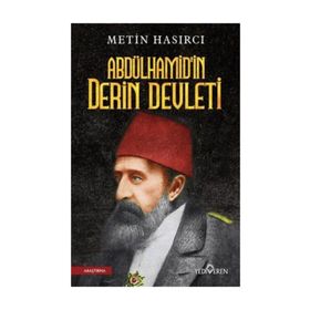 Abdülhamid’in Derin Devleti - Metin Hasırcı