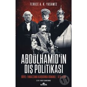 Abdülhamid’in Dış Politikası - Feroze A. K. Yasamee