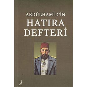 Abdülhamid'in Hatıra Defteri - Hasan İlhan - Alter Yayıncılık