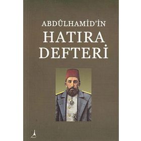Abdülhamid'in Hatıra Defteri - Hasan İlhan - Alter Yayıncılık