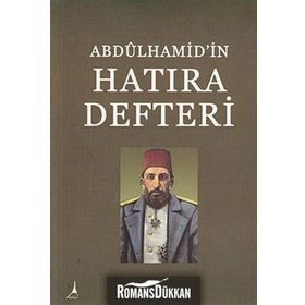 Abdülhamid'in Hatıra Defteri - Hasan İlhan