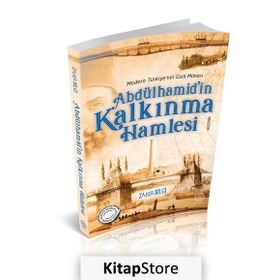 Abdülhamid'in Kalkınma Hamlesi - Zafer Bilgi