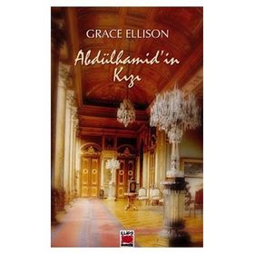 Abdülhamid’in Kızı - Grace Ellison