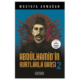 ABDÜLHAMİD'İN KURTLARLA DANSI 2 - MUSTAFA ARMAĞAN