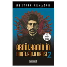 ABDÜLHAMİD'İN KURTLARLA DANSI 2 - MUSTAFA ARMAĞAN