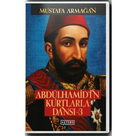 Abdülhamid'in Kurtlarla Dansı 3 - Mustafa Armağan