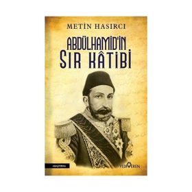 Abdülhamid’in Sır Katibi - Metin Hasırcı