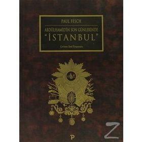 Abdülhamid'in Son Günlerinde İstanbul - Paul Fesch