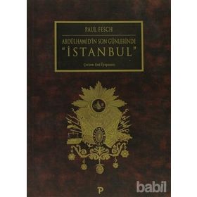 Abdülhamid'in Son Günlerinde İstanbul - Paul Fesch