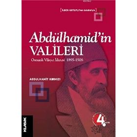 ABDÜLHAMİD´İN VALILERI OSMANLI VILAYET İDARESİ 1895-1908 - ABDULHAMIT KIRMIZI