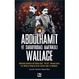 Abdülhamit ve Sarayındaki Amerikalı - Lew Wallace - Çınaraltı Yayınları