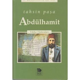ABDÜLHAMİT YILDIZ HATIRALARI - TAHSIN PAŞA