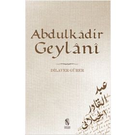 Abdülkadir Geylani - Dilaver Gürer