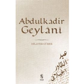 Abdülkadir Geylani - Dilaver Gürer
