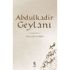 Abdülkadir Geylani - Dilaver Gürer