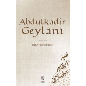 Abdülkadir Geylani - Dilaver Gürer