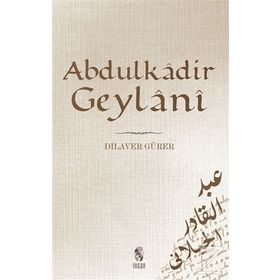 Abdülkadir Geylani - Dilaver Gürer