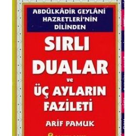 Abdülkadir Geylani Hazretlerinin Dilinden Sırlı Dualar ve Üç Ayların Fazileti Dua-147 - H. Arif Pamuk