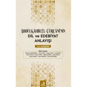 Abdülkahir el Cürcaninin Dil ve Edebiyat Anlayışı