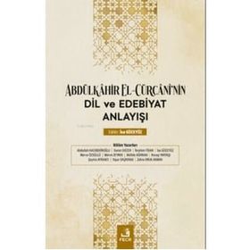 Abdülkahir el Cürcaninin Dil ve Edebiyat Anlayışı