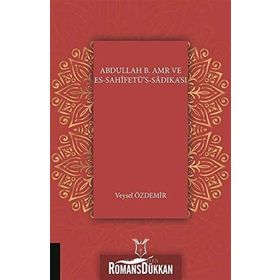 Abdullah B. Amr Ve Es - Sahifetü’s Sadıka’sı - Kolektif
