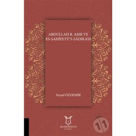 Abdullah B. Amr Ve Es - Sahifetü’s Sadıka’sı - Kolektif
