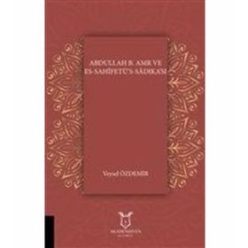 Abdullah B. Amr Ve Es - Sahifetü’s Sadıka’sı - Kolektif