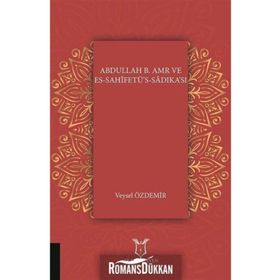 Abdullah B. Amr Ve Es - Sahifetü’s Sadıka’sı - Kolektif