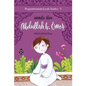 Abdullah B. Ömer / Ümmetin Alimi - Hilal Çelikkol Kara