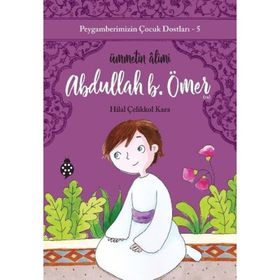 Abdullah B. Ömer / Ümmetin Alimi - Hilal Çelikkol Kara