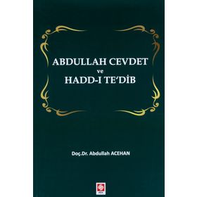 Abdullah Cevdet ve Hadd-ı Te`dib - Abdullah Acehan