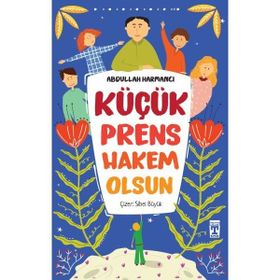 Abdullah Harmancı İlk Genç Timaş Küçük Prens Hakem Olsun