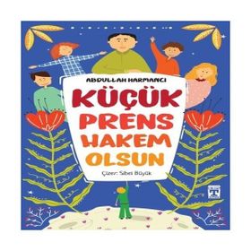 Abdullah Harmancı İlk Genç Timaş Küçük Prens Hakem Olsun
