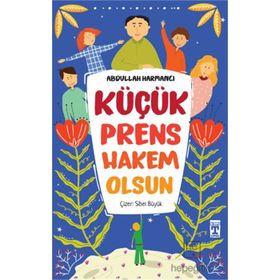 Abdullah Harmancı İlk Genç Timaş Küçük Prens Hakem Olsun