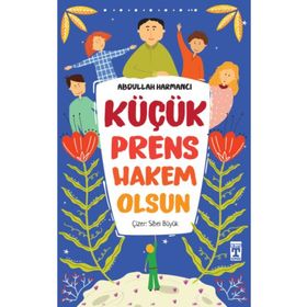 Abdullah Harmancı İlk Genç Timaş Küçük Prens Hakem Olsun