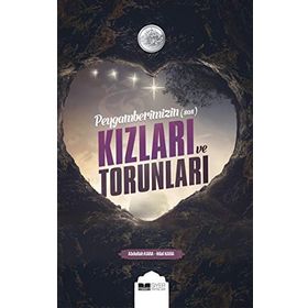 Abdullah Kara Hilal Kara Peygamberimiz'in (s.a.s) Kızları ve Kız Torunları