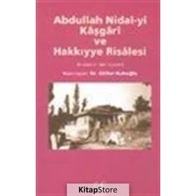 Abdullah Nidai-yi Kaşgari ve Hakkıyye Risalesi - Kolektif