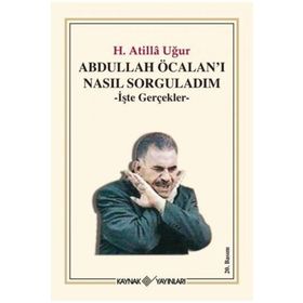 Abdullah Öcalan’ı Nasıl Sorguladım Kaynak Yayınları