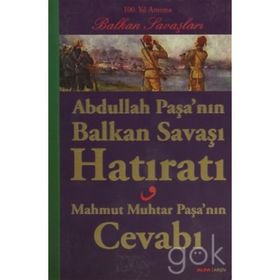 ABDULLAH PAŞANIN BALKAN SAVAŞI HATIRATI MAHMUT MUHTAR PAŞANIN CEVABI - GENEL